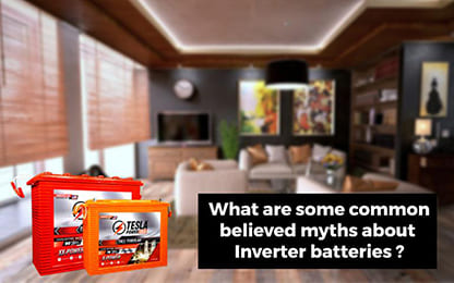 Commonly Believed Myths About Inverter Batteries