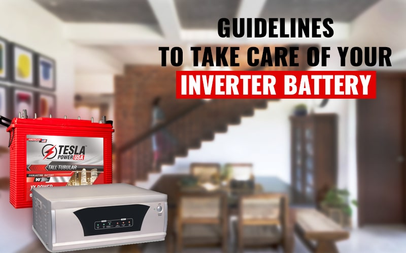 Guidelines To Take Care Of Your Inverter Battery
