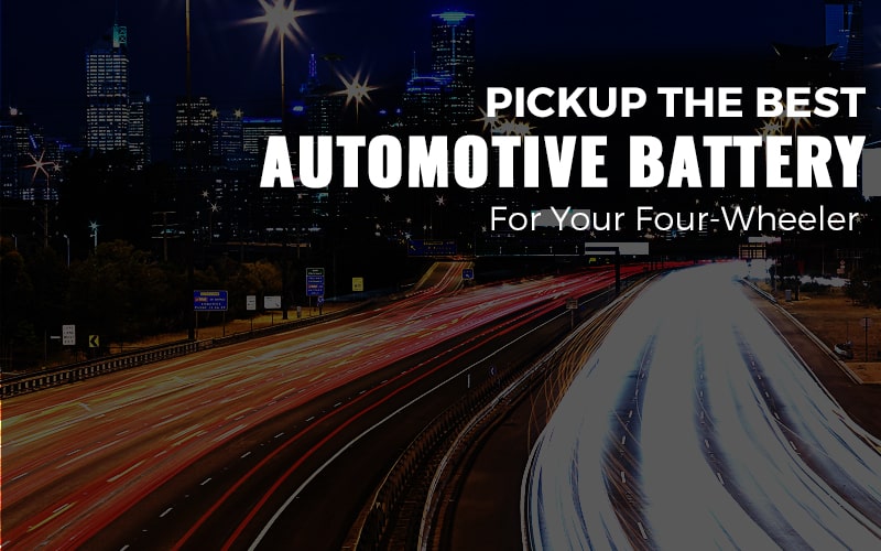 Pick Up The Best Automotive Battery For Your Four- Wheeler At Tesla Power Shop