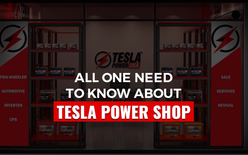 All One Need To Know About Tesla Power Shop