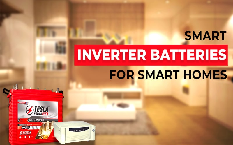Smart Inverter Batteries For Smart Homes