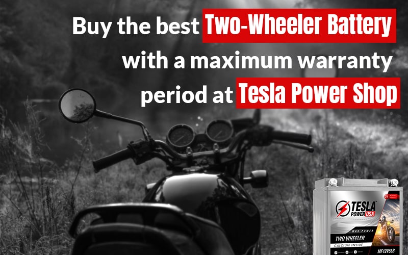Buy the Best Two-Wheeler Battery with a Maximum Warranty Period at Tesla Power Shop