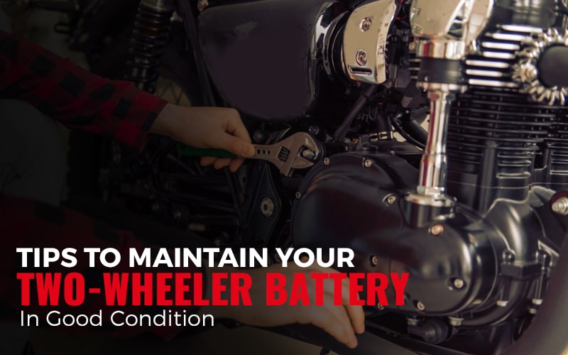 Tips To Maintain Your Two-wheeler Battery In Good Condition