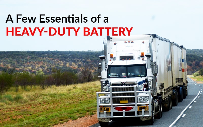 A Few Essentials of a Heavy-Duty Battery
