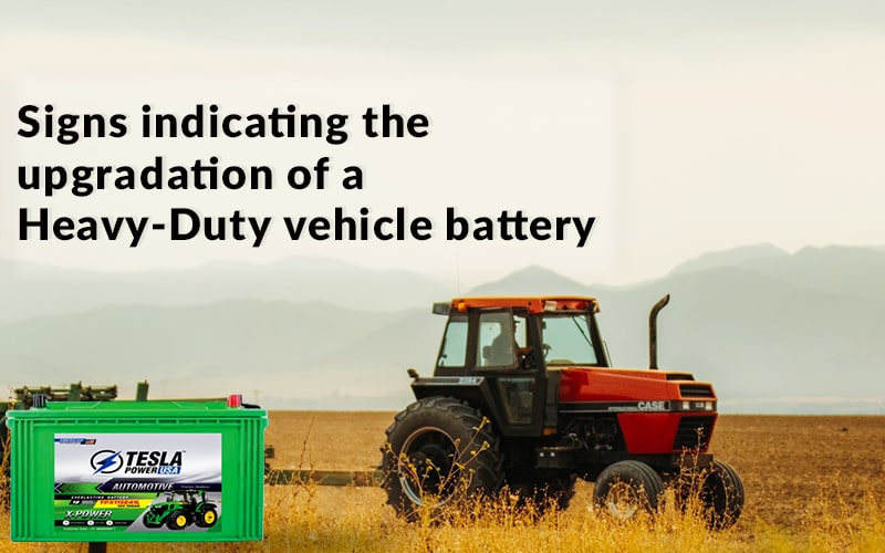 Signs Indicating the Upgradation of a Heavy-Duty Vehicle Battery