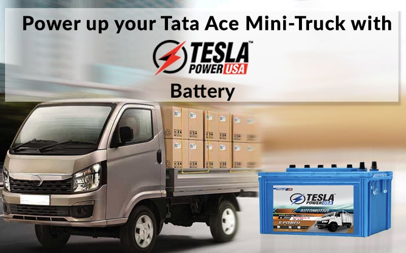 Power up your Tata Ace mini-truck with Tesla Power USA Battery