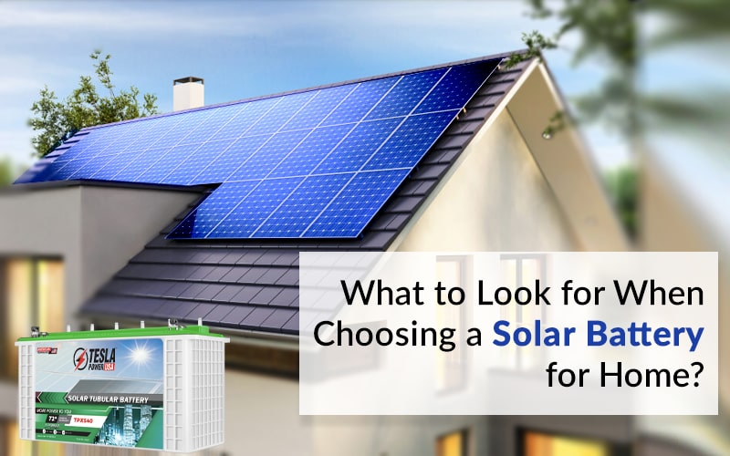 What to Look for When Choosing a Solar Battery for Home?