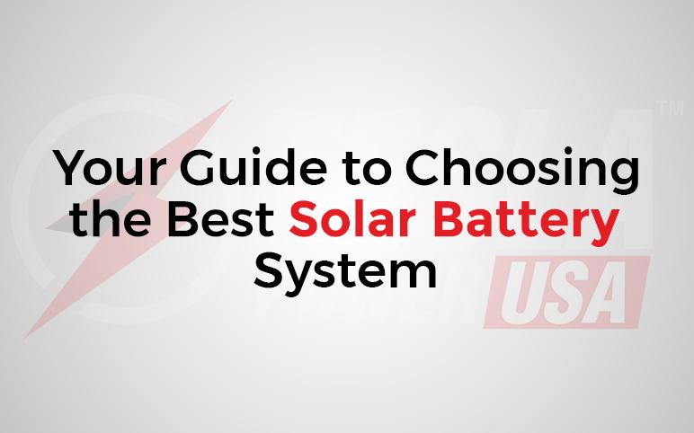 Your Guide to Choosing the Best Solar Battery System